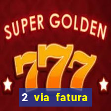 2 via fatura bradescard casas bahia